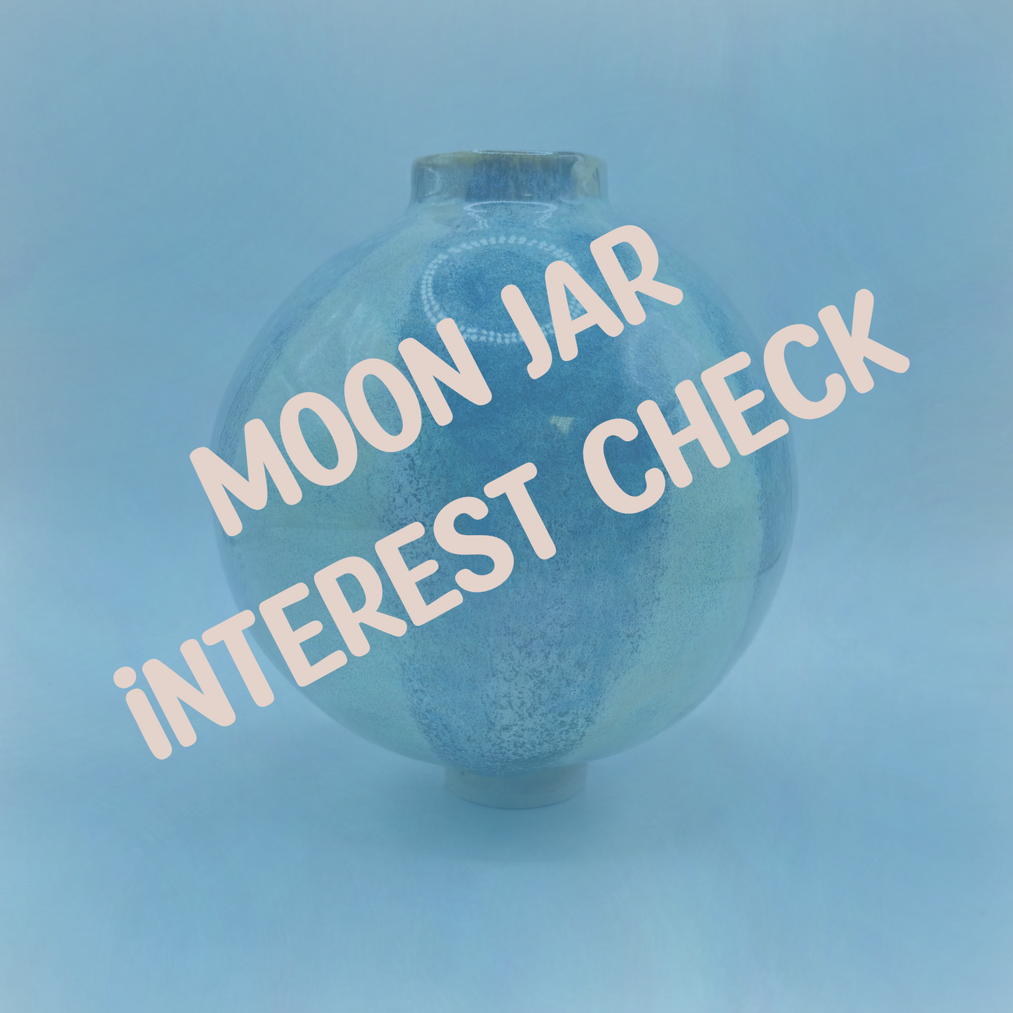 Moon jar interest check